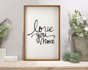 Love You More Framed Wood Sign