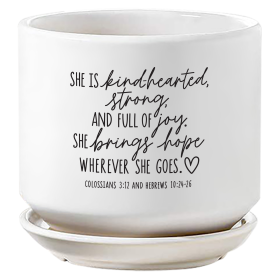 Planter She Is Kindhearted And Strong
