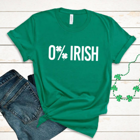 Zero Percent Irish - Funny St Patricks Day shirt