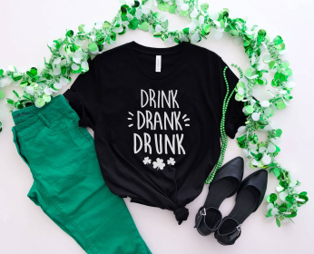 Drink Drank Drunk Funny St Patricks Day Shirt