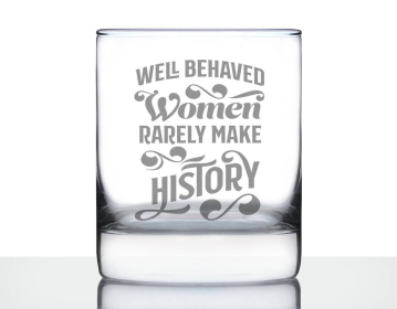 Well Behaved Women Whiskey Rocks Glass - Feminist Gifts